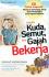 Ketika Kuda, Semut & Gajah Bekerja: 50 Cerita Inspiratif Pemacu Semangat Kerja dan Pembangkit Jiwa Kepemimpinan